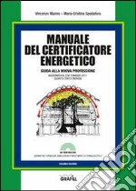 Manuale del certificatore energetico. Guida alla nuova professione. Con CD-ROM