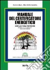 Manuale del certificatore energetico. Guida alla nuova professione. Con CD-ROM libro