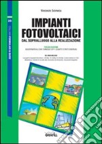 Impianti fotovoltaici. Dal sopralluogo alla realizzazione. Con Contenuto digitale per download e accesso on line