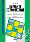 Impianti fotovoltaici. Dal sopralluogo alla realizzazione. Con Contenuto digitale per download e accesso on line libro