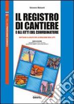 Il registro di cantiere e gli atti del coordinatore. Con Contenuto digitale per download e accesso on line