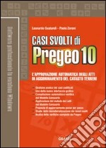 Casi svolti di Pregeo 10. Con Contenuto digitale per download e accesso on line libro