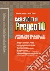 Casi svolti di Pregeo 10. Con Contenuto digitale per download e accesso on line libro di Gualandi Leonardo Zeroni Paolo