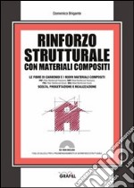 Rinforzo strutturale con materiali composti. Con CD-ROM