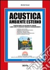 Acustica. Ambiente esterno. Con Contenuto digitale per download e accesso on line libro