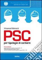 PSC per tipologie di cantiere. Con Contenuto digitale per download e accesso on line libro