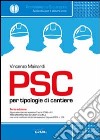 PSC per tipologie di cantiere. Con Contenuto digitale per download e accesso on line libro