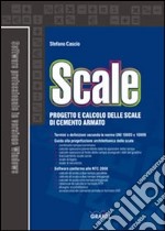 Scale. Progetto e calcolo delle scale in cemento armato. Con Contenuto digitale per download e accesso on line