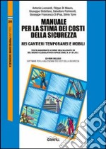 Manuale per la stima dei costi della sicurezza nei cantieri temporanei e mobili. Con Contenuto digitale per download e accesso on line libro