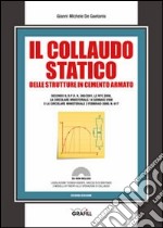 Il collaudo statico delle strutture in cemento armato. Con CD-ROM libro