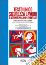 Testo unico sicurezza lavoro e normativa complementare libro