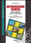 Autorizzazione sismica. Con Contenuto digitale per download e accesso on line libro di Di Dio Perna Gaetano