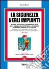 La sicurezza negli impianti. Con Contenuto digitale per download e accesso on line libro di Nastasi Vincenzo