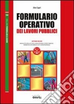 Formulario operativo dei lavori pubblici. Con Contenuto digitale per download e accesso on line libro