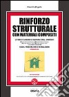 Rinforzo strutturale con materiali compositi. Con Contenuto digitale per download e accesso on line libro di Brigante Domenico