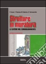 Strutture in muratura. Le catene nel consolidamento. Con Contenuto digitale per download e accesso on line libro