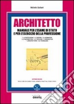 Architetto. Manuale per l'esame di Stato e per l'esercizio della professione. Con CD-ROM