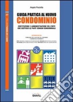 Guida pratica al nuovo condominio. Con Contenuto digitale per download e accesso on line libro