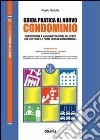 Guida pratica al nuovo condominio. Con Contenuto digitale per download e accesso on line libro di Pisciotta Angelo