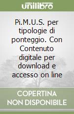 Pi.M.U.S. per tipologie di ponteggio. Con Contenuto digitale per download e accesso on line libro