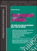 Travi reticolari in acciaio. Con Contenuto digitale per download e accesso on line libro