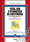 SCIA, DIA e permesso di costruire. Con Contenuto digitale per download e accesso on line libro