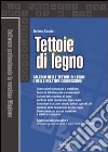 Tettoie di legno. Calcolo delle tettoie di legno e delle relative connessioni. Con Contenuto digitale per download e accesso on line libro