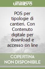 POS per tipologie di cantieri. Con Contenuto digitale per download e accesso on line