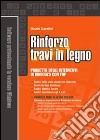 Rinforzo travi in legno. Con Contenuto digitale per download e accesso on line libro