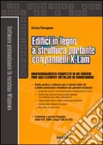 Edifici in legno a struttura portante con pannelli X-Lam. Con Contenuto digitale per download e accesso on line