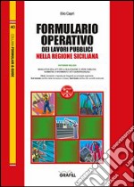 Formulario operativo dei lavori pubblici della regione Sicilia. Con aggiornamento online libro