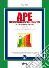 APE. Attestato di prestazione energetica dal sopralluogo alla redazione. Con Contenuto digitale per download e accesso on line libro