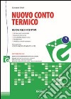 Nuovo conto termico. Con Contenuto digitale per download e accesso on line libro