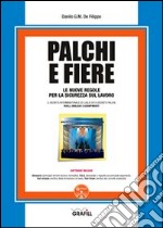 Palchi e fiere. Le nuove regole per la sicurezza sul lavoro. Con Contenuto digitale per download e accesso on line libro