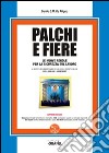 Palchi e fiere. Le nuove regole per la sicurezza sul lavoro. Con Contenuto digitale per download e accesso on line libro di De Filippo Danilo