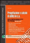 Progettazione e calcolo di edifici in c. a. Con Contenuto digitale per download e accesso on line libro di Savoia Pietro