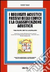 I requisiti acustici passivi degli edifici e la classificazione acustica. Progettazioine, verifica, classificazione libro di Pascali Michele