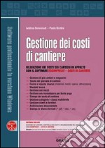 Gestione dei costi di cantiere. Con Contenuto digitale per download e accesso on line libro