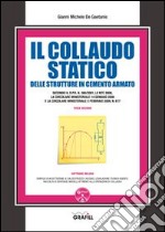 Il collaudo statico delle strutture in cemento armato. Con Contenuto digitale per download e accesso on line libro