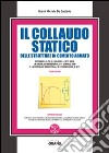 Il collaudo statico delle strutture in cemento armato. Con Contenuto digitale per download e accesso on line libro