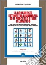 La consulenza estimativa giudiziaria ed il processo civile telematico. Con Contenuto digitale per download e accesso on line