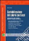 Contabilizzazione del calore con Excel. Con Contenuto digitale per download e accesso on line libro