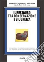 Il restauro tra conservazione e sicurezza libro