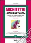 Architetto. Manuale per l'esame di Stato e per l'esercizio della professione. Con Contenuto digitale per download e accesso on line libro di Giuliani Michele