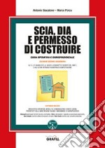 SCIA, DIA e permesso di costruire. Con software libro