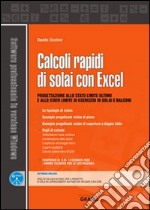 Calcoli rapidi di solai con Excel. Progettazione allo stato limite ultimo e allo stato limite di esercizio di solai e balconi. Con Contenuto digitale per download e accesso on line