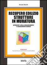 Recupero edilizio strutture in muratura. Interventi locali, miglioramento e adeguamento sismico. Con Contenuto digitale per download e accesso on line libro