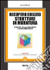 Recupero edilizio strutture in muratura. Interventi locali, miglioramento e adeguamento sismico. Con Contenuto digitale per download e accesso on line libro