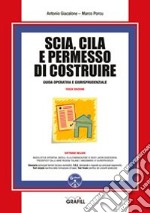 SCIA, CILA e permesso di costruire. Con software libro