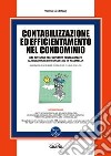 Contabilizzazione ed efficientamento nel condominio. Con software libro